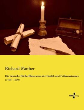 Muther |  Die deutsche Bücherillustration der Gothik und Frührenaissance | Buch |  Sack Fachmedien