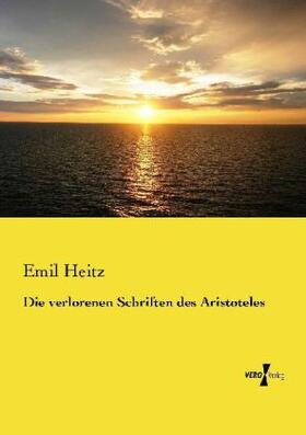Heitz |  Die verlorenen Schriften des Aristoteles | Buch |  Sack Fachmedien