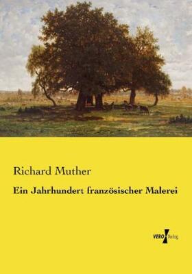 Muther |  Ein Jahrhundert französischer Malerei | Buch |  Sack Fachmedien