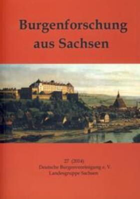 Gräßler / Deutsche Burgenvereinigung e. V. Landesgruppe Sachsen / Wippert |  Burgenforschung aus Sachsen / Burgenforschung aus Sachsen 27 (2014) | Buch |  Sack Fachmedien
