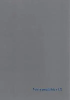 Becker / O’Neill / Beier |  Varia neolithica IX - „Archäologische Defizite – Lösungsansätze aus Bodenkunde und Archäologie“ | Buch |  Sack Fachmedien