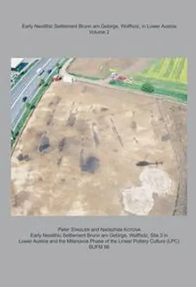 Stadler / Kotova |  Early Neolithic Settlement Brunn am Gebirge, Wolfholz, in Lower Austria Volume 2 | Buch |  Sack Fachmedien