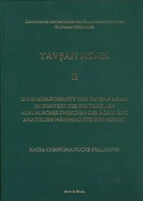 Focke-Pellkofer / Bertemes / Furtwängler |  Die Steinartefakte von Tavsan Adasi im Kontext des kulturellen Austausches zwischen der Ägäis und Anatolien während der Bronzezeit. | Buch |  Sack Fachmedien