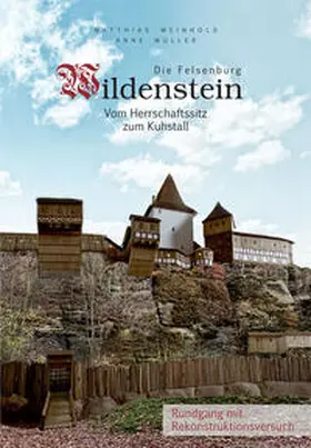 Müller / Weinhold |  Die Felsenburg Wildenstein | Buch |  Sack Fachmedien