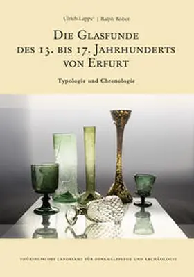 Lappe / Röber / Mecking |  Die Glasfunde des 13. bis 17. Jahrhunderts von Erfurt | Buch |  Sack Fachmedien