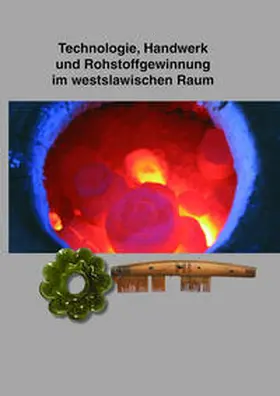 Biermann / Klammt / Schneeweiß |  Technologie, Handwerk und Rohstoffgewinnung im westslawischen Raum | Buch |  Sack Fachmedien