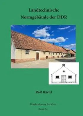 Härtel / Knauss |  Landtechnische Normgebäude der DDR | Buch |  Sack Fachmedien