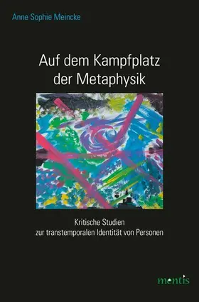 Meincke |  Auf dem Kampfplatz der Metaphysik | Buch |  Sack Fachmedien