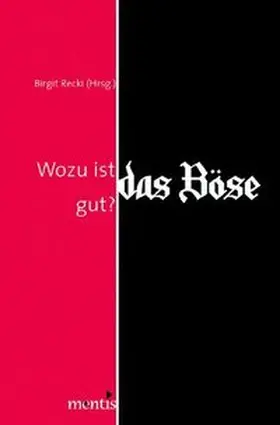 Recki |  Wozu ist das Böse gut? | Buch |  Sack Fachmedien