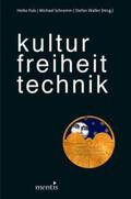 Puls / Schramm / Waller |  Kultur. Freiheit. Technik. | Buch |  Sack Fachmedien