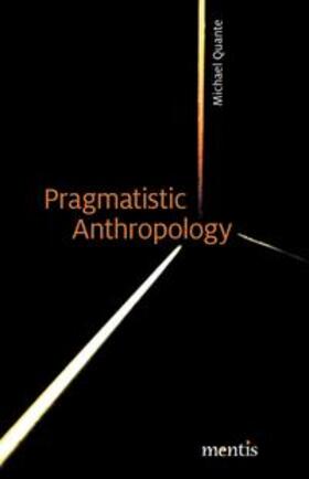 Quante | Pragmatistic Anthropology | Buch | 978-3-95743-110-3 | sack.de
