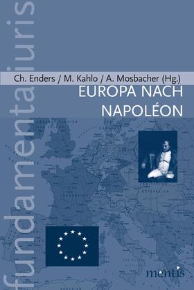 Enders / Kahlo / Mosbacher | Europa nach Napoléon | Buch | 978-3-95743-124-0 | sack.de
