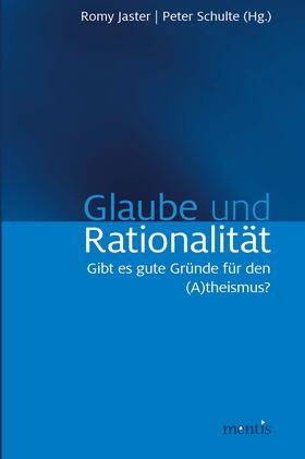 Jaster / Schulte |  Glaube und Rationalität | Buch |  Sack Fachmedien