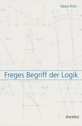 Rohr |  Freges Begriff der Logik | Buch |  Sack Fachmedien