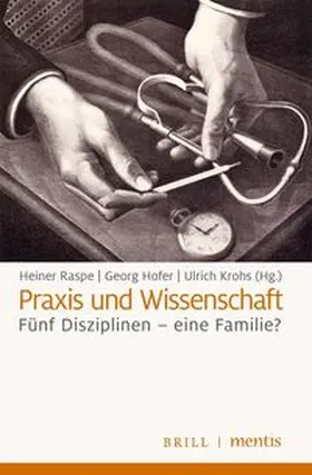 Raspe / Hofer / Krohs |  Praxis und Wissenschaft | Buch |  Sack Fachmedien