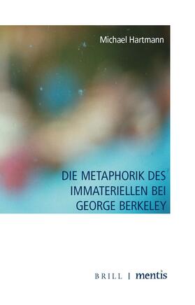Hartmann | Hartmann, M: Metaphorik des Immateriellen bei George Berkele | Buch | 978-3-95743-199-8 | sack.de