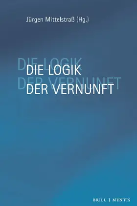 Mittelstraß |  Die Logik der Vernunft | Buch |  Sack Fachmedien