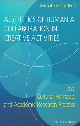 Szostak |  Aesthetics of Human-AI Collaboration in Creative Activities | Buch |  Sack Fachmedien
