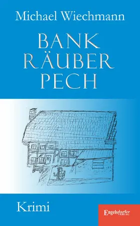 Wiechmann |  Bankräuberpech | eBook | Sack Fachmedien