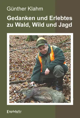 Klahm |  Gedanken und Erlebtes zu Wald, Wild und Jagd | eBook | Sack Fachmedien