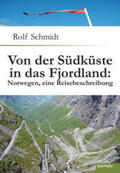 Schmidt |  Von der Südküste in das Fjordland: Norwegen, eine Reisebeschreibung | Buch |  Sack Fachmedien
