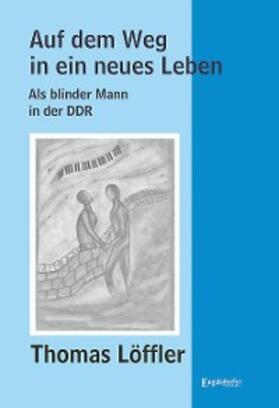 Löffler | Auf dem Weg in ein neues Leben | E-Book | sack.de