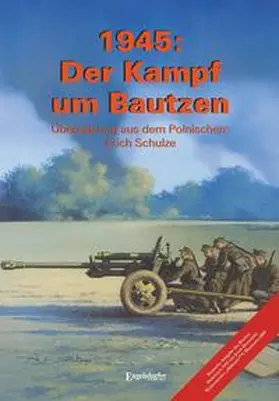Domanski / Domanski |  1945: Der Kampf um Bautzen | Buch |  Sack Fachmedien