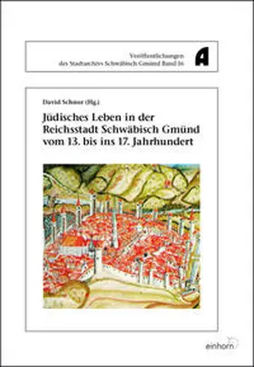Schnur |  Jüdisches Leben in der Reichsstadt Schwäbisch Gmünd vom 13. bis ins 17. Jahrhundert | Buch |  Sack Fachmedien