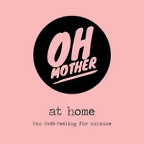 Stephan |  Oh Mother @ home | Buch |  Sack Fachmedien