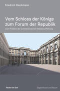 Dieckmann |  Vom Schloss der Könige zum Forum der Republik | Buch |  Sack Fachmedien