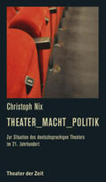 Nix |  Theater_Macht_Politik | Buch |  Sack Fachmedien