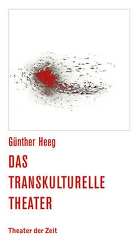 Heeg |  Das transkulturelle Theater | Buch |  Sack Fachmedien
