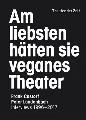 Laudenbach / Castorf |  Am liebsten hätten sie veganes Theater | eBook | Sack Fachmedien