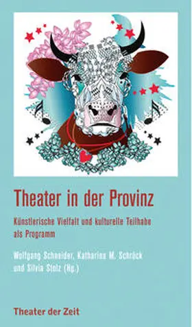 Schneider / Schröck / Stolz | Theater in der Provinz | Buch | 978-3-95749-195-4 | sack.de