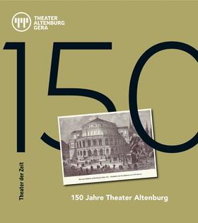 Eckerle / Müller |  150 Jahre Theater Altenburg | eBook | Sack Fachmedien