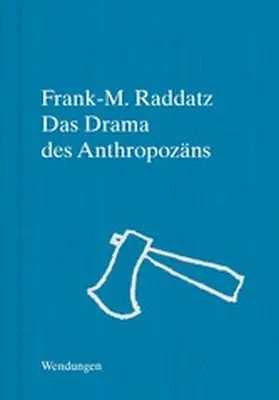 Raddatz |  Das Drama des Anthropozäns | eBook | Sack Fachmedien