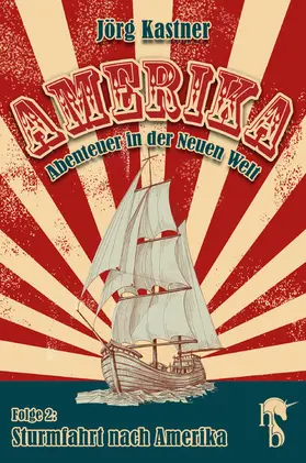 Kastner |  Sturmfahrt nach Amerika | eBook | Sack Fachmedien