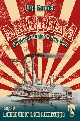 Kastner |  Rauch über dem Mississippi | eBook | Sack Fachmedien