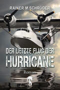 Schröder |  Der letzte Flug der Hurricane | eBook | Sack Fachmedien