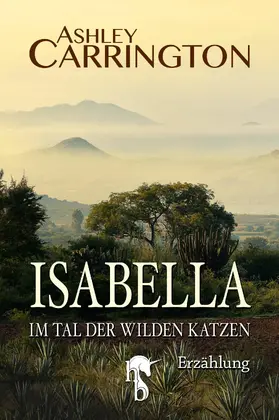 Carrington |  Isabella – Im Tal der wilden Katzen | eBook | Sack Fachmedien