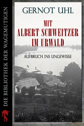 Uhl |  Mit Albert Schweitzer im Urwald | eBook | Sack Fachmedien