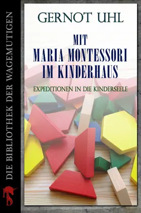 Uhl |  Mit Maria Montessori im Kinderhaus | eBook | Sack Fachmedien