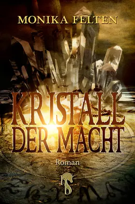 Felten |  Kristall der Macht | eBook | Sack Fachmedien