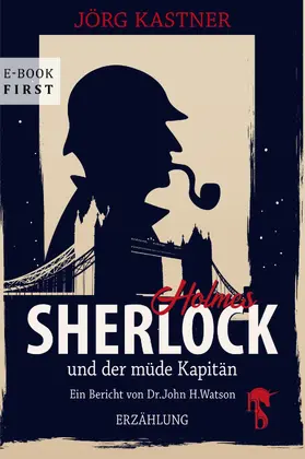 Kastner |  Sherlock Holmes und der müde Kapitän | eBook | Sack Fachmedien