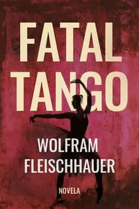 Fleischhauer |  Fatal Tango | eBook | Sack Fachmedien