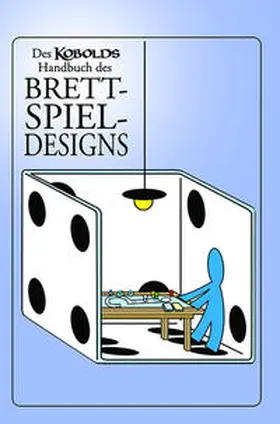 Heinsoo / Grubb / Baur |  Des Kobolds Handbuch des Brettspiel-Designs | Buch |  Sack Fachmedien