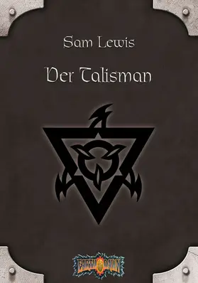 Lewis / Prosperi / Kubasik |  Earthdawn 5: Der Talisman | eBook | Sack Fachmedien