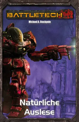 Stackpole / Weiß |  BattleTech Legenden 17 - Natürliche Auslese | eBook | Sack Fachmedien