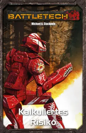 Stackpole / Weiß |  BattleTech Legenden 21 - Kalkuliertes Risiko | eBook | Sack Fachmedien