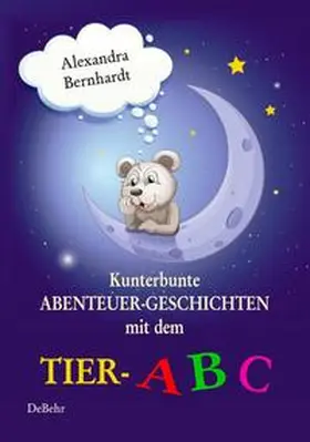 Bernhardt / DeBehr |  Kunterbunte Abenteuer-Geschichten mit dem Tier-ABC | eBook | Sack Fachmedien
